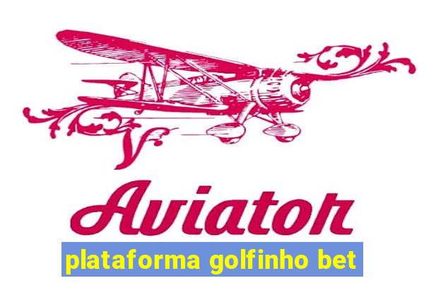 plataforma golfinho bet